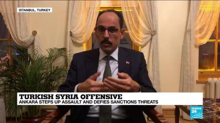 "We are not interested in occupying any part of Syria," says Ibrahim Kalin, special adviser to the Turkish president.